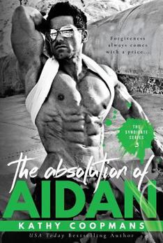 The Absolution of Aidan - Book #3 of the Syndicate