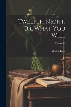 Paperback Twelfth Night, Or, What You Will; Volume 12 Book