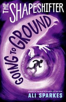 Going to Ground (The Shapeshifter, Book 3) - Book #3 of the Shapeshifter