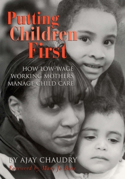 Paperback Putting Children First: How Low-Wage Working Mothers Manage Child Care Book