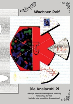 Paperback Die Kreiszahl Pi: Eine lange Tradition mit einer großen Bedeutung. Veränderung der Welt. Real oder reine menschliche Geistesleistung? [German] Book