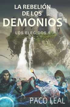 Paperback La rebelión de los demonios: Los elegidos 5 [Spanish] Book