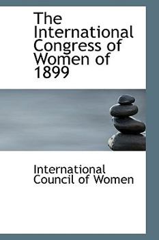 Paperback The International Congress of Women of 1899 Book