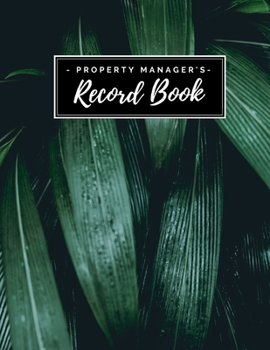 Paperback Property Manager's Record Book: For Landlord Record Keeping & Log Book - All-In-One Notebook - Insurance, Financing, Tenants, Maintenance - Bookkeepin Book