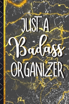 Paperback Just a Badass Organizer: Cool Organizer Gifts for Men & Women... Black Marble Notebook To Write In Book