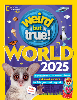 Paperback Weird But True World 2025: Incredible Facts, Awesome Photos, and Weird Wonders--For This Year and Beyond! Book