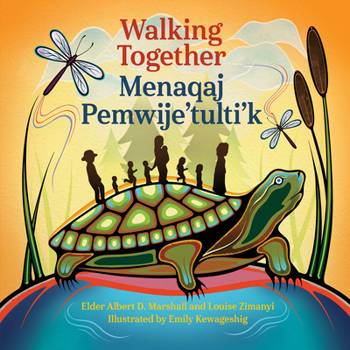 Hardcover Walking Together / Menaqaj Pemwije'tulti'k Book