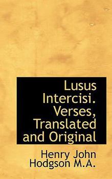 Paperback Lusus Intercisi. Verses, Translated and Original Book
