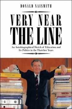 Paperback Very Near the Line: An Autobiographical Sketch of Education and Its Politics in the Thatcher Years Book