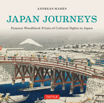 Hardcover Japan Journeys: Famous Woodblock Prints of Cultural Sights in Japan Book