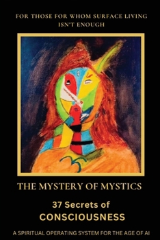 Paperback The Mystery of Mystics: 37 Secrets of Consciousness Book