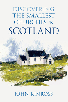 Paperback Discovering the Smallest Churches in Scotland Book