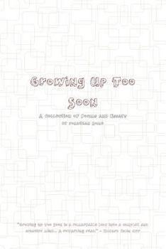 Paperback Growing Up Too Soon Book
