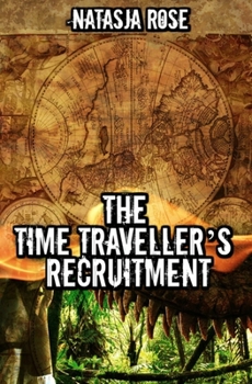 The Time Traveller's Recruitment - Book #4 of the Supporting the Time-Space Continuum