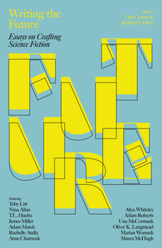 Paperback Writing the Future: Essays on Crafting Science Fiction Book