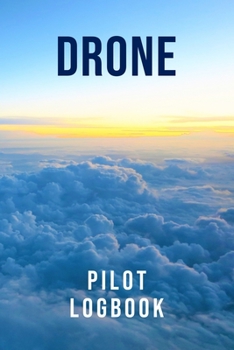 Paperback Drone Pilot Logbook: Complete UAS Safety & Flight Logbook for Drone Operators Book