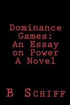 Paperback Dominance Games: An Essay on Power A Novel Book