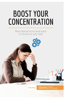 Paperback Boost Your Concentration: Beat distractions and learn to focus on any task Book