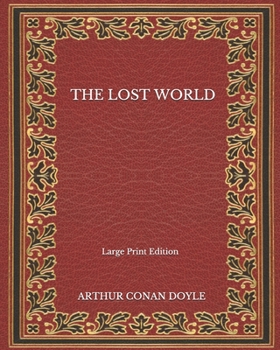 Paperback The Lost World - Large Print Edition [Large Print] Book