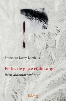 Paperback Perles de glace et de sang: Récit autobiographique [French] Book