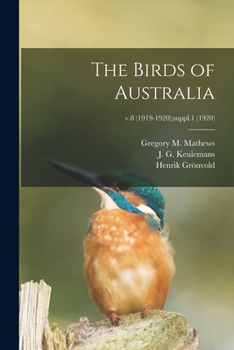 Paperback The Birds of Australia; v.8 (1919-1920);suppl.1 (1920) Book
