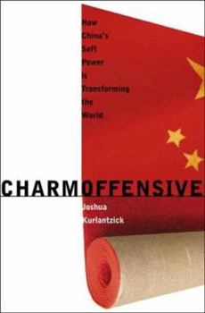 Hardcover Charm Offensive: How China's Soft Power Is Transforming the World Book