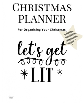 Paperback Christmas Planner Lets Get Lit: Ultimate Christmas Planner Festive Organiser: Plan and Track Gifts, Cards, Meals, Online Shopping Book