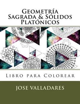 Geometr-A Sagrada & Slidos Platnicos Libro Para Colorear
