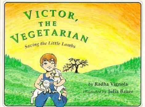 Paperback Victor, the Vegetarian: Saving the Little Lambs Book