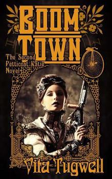 Paperback Boom Town: The Second Petticoat Katie & Sledgehammer Girl Novel Book