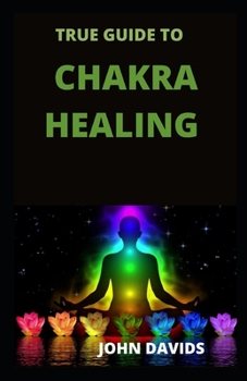 Paperback True guide to chakra healing Book