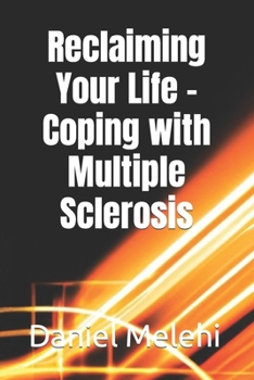 Paperback Reclaiming Your Life - Coping with Multiple Sclerosis Book