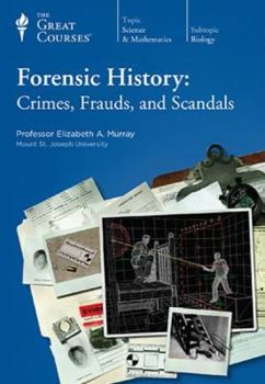 DVD The Great Courses: Forensic History: Crimes, Frauds, and Scandals Book