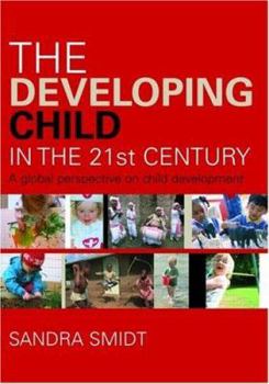 Paperback The Developing Child in the 21st Century: A Global Perspective on Child Development Book