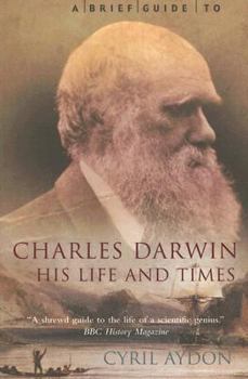 Paperback A Brief Guide to Charles Darwin: His Life and Times Book