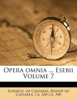 Paperback Opera Omnia ... Esebii Volume 7 [Latin] Book