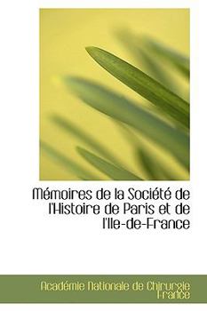 Paperback M Moires de La Soci T de L'Histoire de Paris Et de L'Ile-de-France Book