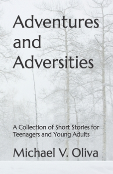 Paperback Adventures and Adversities: A Collection of Short Stories for Teenagers and Young Adults Book