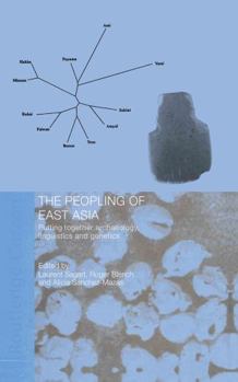 Hardcover The Peopling of East Asia: Putting Together Archaeology, Linguistics and Genetics Book