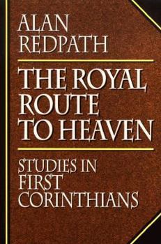Paperback The Royal Route to Heaven: Studies in First Corinthians Book