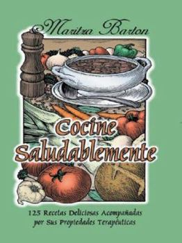 Hardcover Cocine Saludablemente: 125 Recetas Deliciosas Acompanadas Por Sus Propiedades Terapeut Icas [Spanish] [Large Print] Book