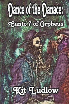 Paperback Dance of the Danace: Canto 7 of Orpheus Book