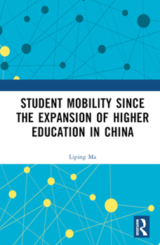 Hardcover Student Mobility Since the Expansion of Higher Education in China Book