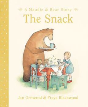 The Snack: A Maudie & Bear Story - Book  of the Maudie and Bear