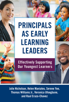 Hardcover Principals as Early Learning Leaders: Effectively Supporting Our Youngest Learners Book