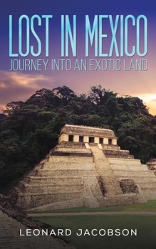 Paperback Lost in Mexico: Journey into an Exotic Land Book