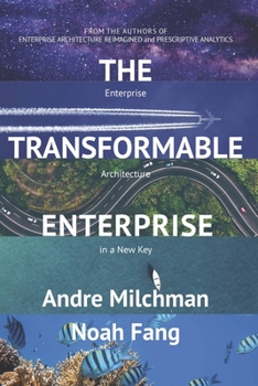 Paperback The Transformable Enterprise: Enterprise Architecture in a New key Book