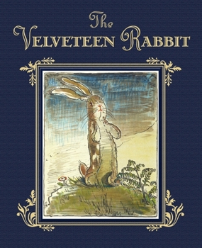 Hardcover The Velveteen Rabbit: The Classic Children's Book