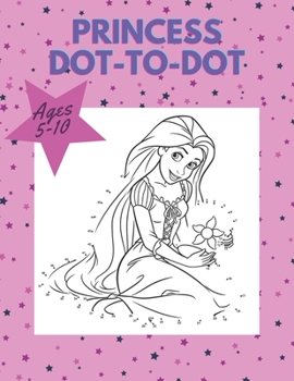 Paperback Princess Dot To Dot: Numbers 1-50 Dot-to-Dot Workbook (50 illustrations), dot to dot for girls Ages 5 to 10, Connect the Dots, Activity boo Book