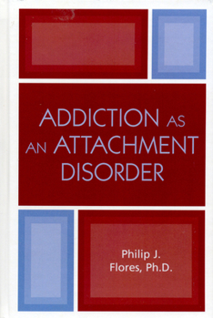 Hardcover Addiction as an Attachment Disorder Book